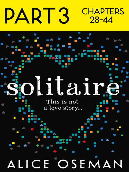 Title details for Solitaire, Part 3 of 3 by Alice Oseman - Available